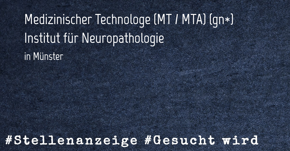 Medizinischer Technologe (MT / MTA) (gn*) Institut für Neuropathologie