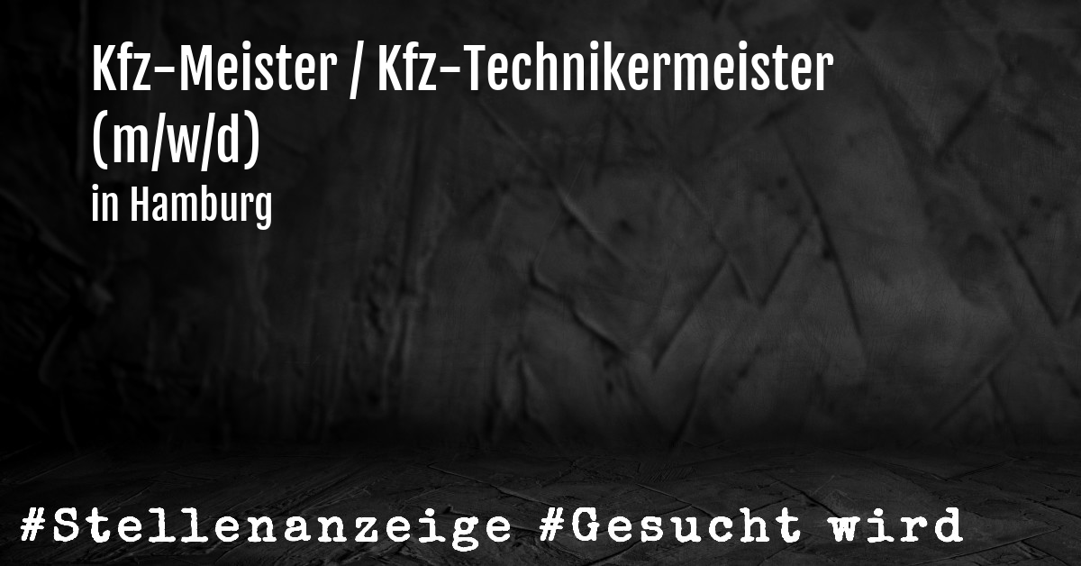 Kfz-Meister / Kfz-Technikermeister (m/w/d)