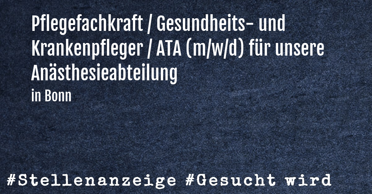 Pflegefachkraft / Gesundheits- und Krankenpfleger / ATA (m/w/d) für unsere Anästhesieabteilung